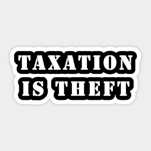 Taxation is theft Sticker